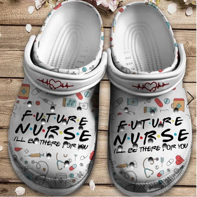 Future Nurse Crocs Clog Shoes – I Will Be There For You Crocs Clog Crocbland Clog Birthday Gift For Man Woman Boy Girl Future Nurse Crocs Clog Shoes – I Will Be There For You Crocs Clog Crocbland Clog Birthday Gift For Man Woman Boy Girl