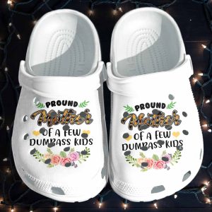 Pround Mother of a Dumbass Kids Shoes Crocs Clog Mothers Day Gifts – Funny Flower Croc Shoes For Wife
